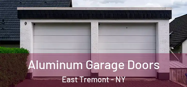 Aluminum Garage Doors East Tremont - NY