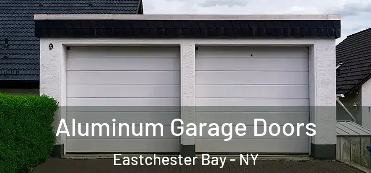  Aluminum Garage Doors Eastchester Bay - NY