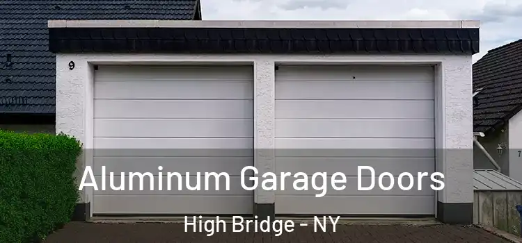  Aluminum Garage Doors High Bridge - NY