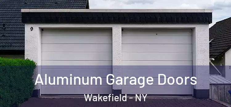  Aluminum Garage Doors Wakefield - NY