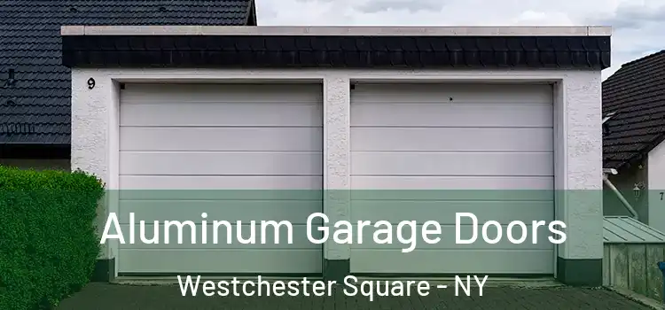  Aluminum Garage Doors Westchester Square - NY