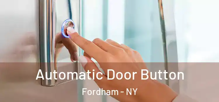 Automatic Door Button Fordham - NY