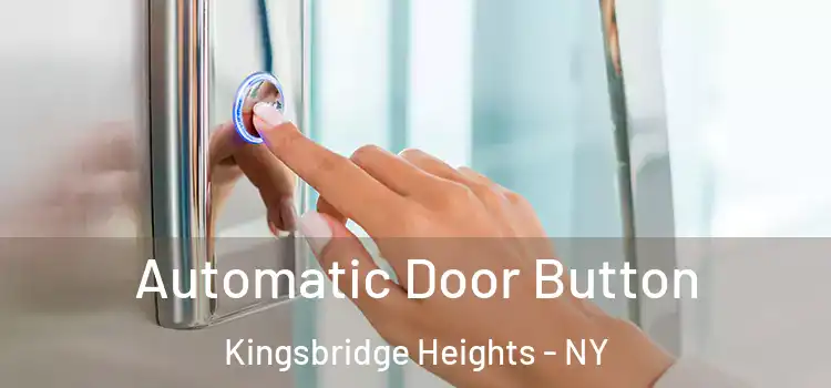 Automatic Door Button Kingsbridge Heights - NY