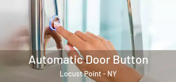 Automatic Door Button Locust Point - NY