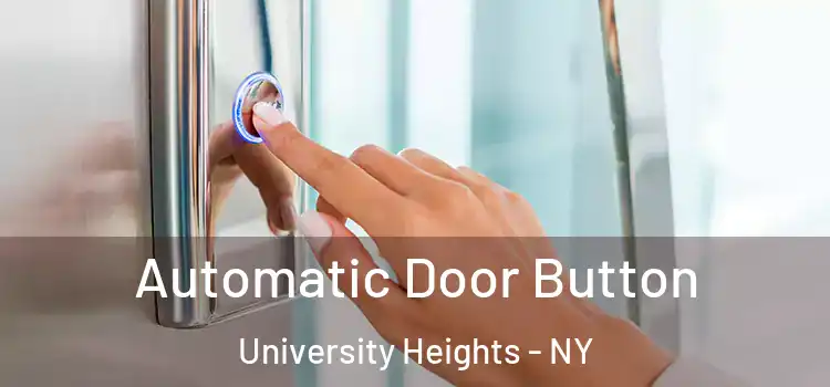 Automatic Door Button University Heights - NY