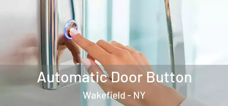 Automatic Door Button Wakefield - NY