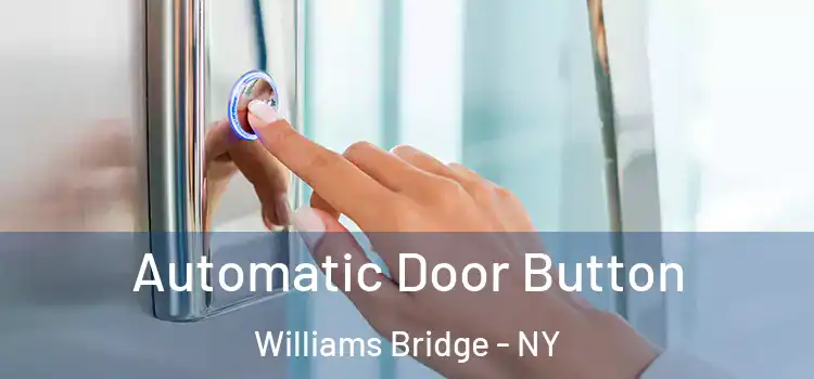 Automatic Door Button Williams Bridge - NY