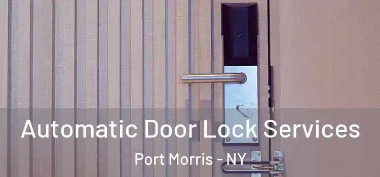 Automatic Door Lock Services Port Morris - NY