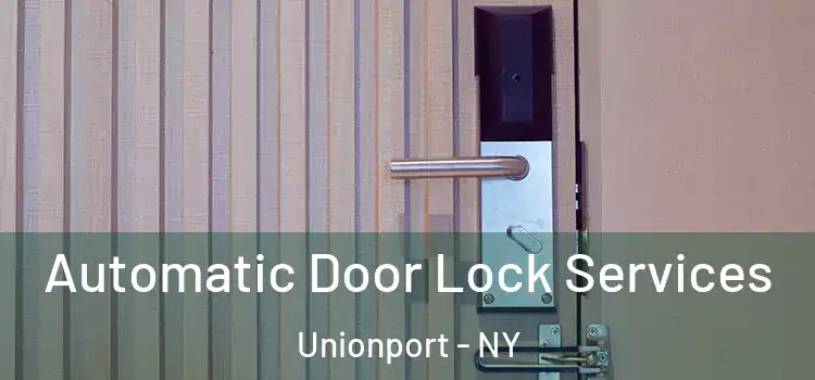  Automatic Door Lock Services Unionport - NY