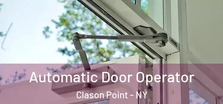 Automatic Door Operator Clason Point - NY