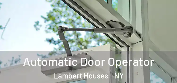 Automatic Door Operator Lambert Houses - NY