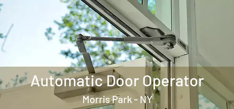 Automatic Door Operator Morris Park - NY