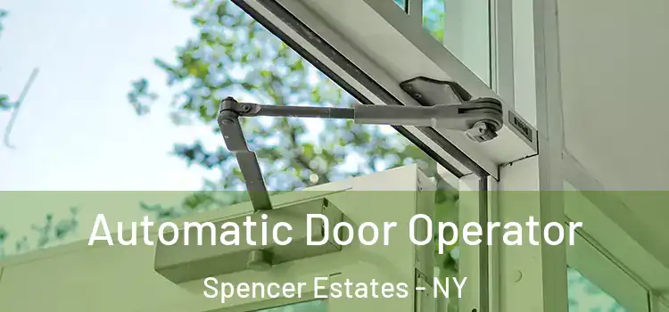 Automatic Door Operator Spencer Estates - NY
