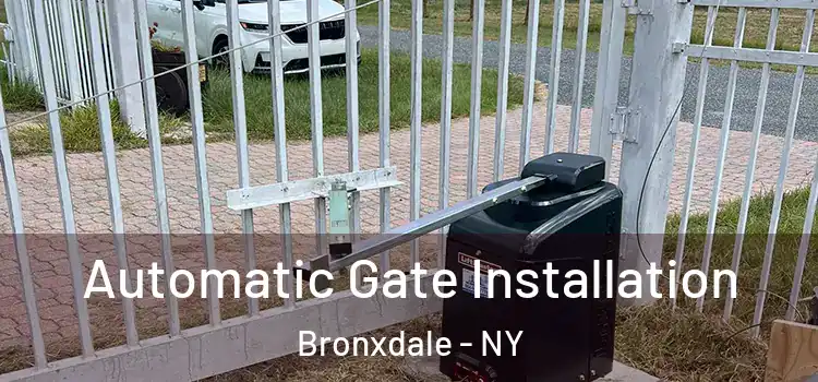 Automatic Gate Installation Bronxdale - NY