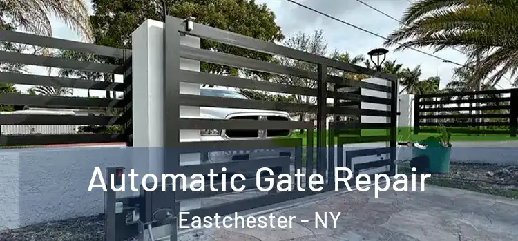 Automatic Gate Repair Eastchester - NY