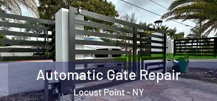 Automatic Gate Repair Locust Point - NY