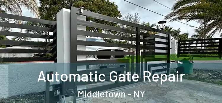  Automatic Gate Repair Middletown - NY