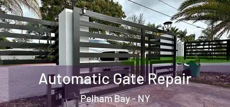 Automatic Gate Repair Pelham Bay - NY