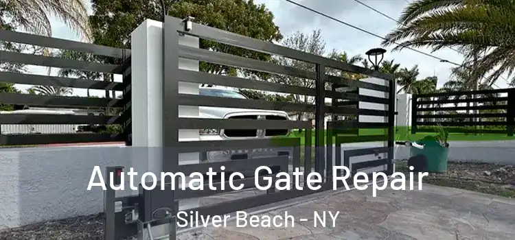 Automatic Gate Repair Silver Beach - NY