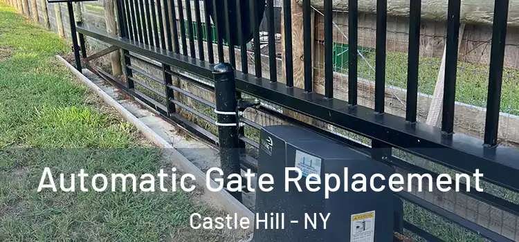 Automatic Gate Replacement Castle Hill - NY