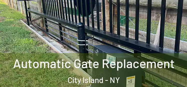 Automatic Gate Replacement City Island - NY