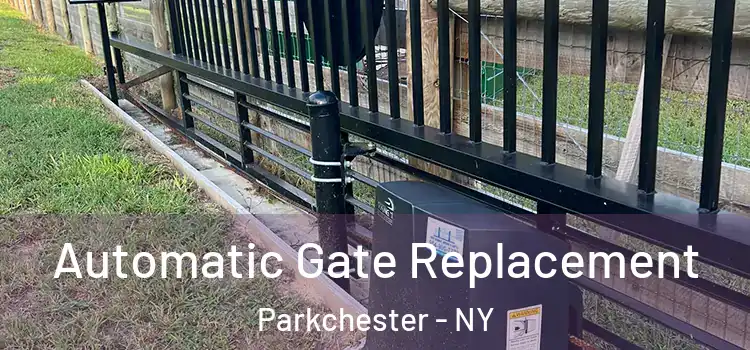 Automatic Gate Replacement Parkchester - NY