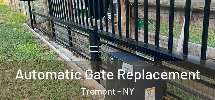 Automatic Gate Replacement Tremont - NY