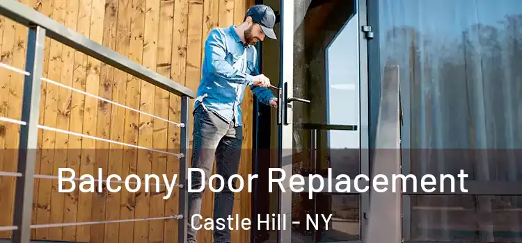  Balcony Door Replacement Castle Hill - NY