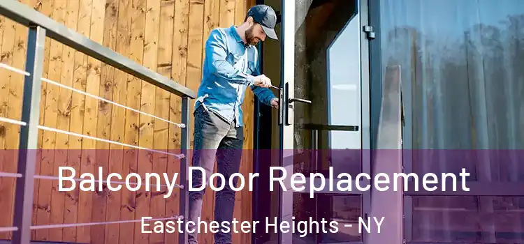  Balcony Door Replacement Eastchester Heights - NY