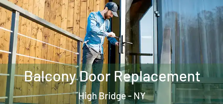  Balcony Door Replacement High Bridge - NY