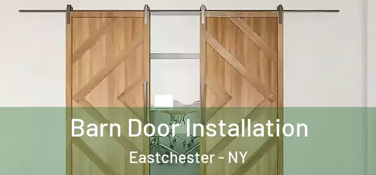 Barn Door Installation Eastchester - NY