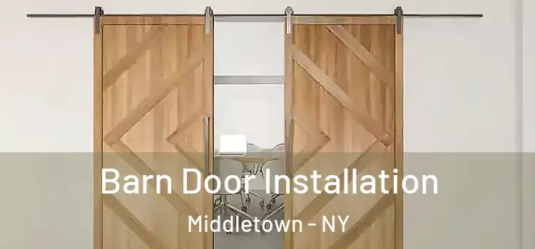 Barn Door Installation Middletown - NY