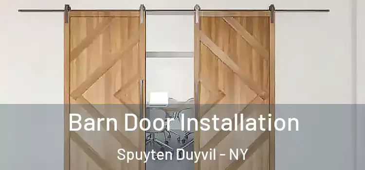 Barn Door Installation Spuyten Duyvil - NY