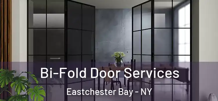 Bi-Fold Door Services Eastchester Bay - NY