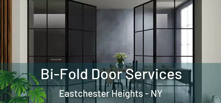 Bi-Fold Door Services Eastchester Heights - NY