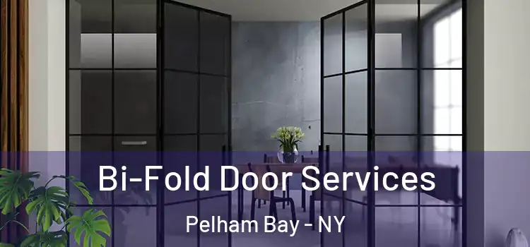 Bi-Fold Door Services Pelham Bay - NY