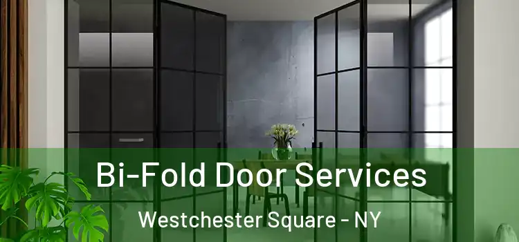 Bi-Fold Door Services Westchester Square - NY
