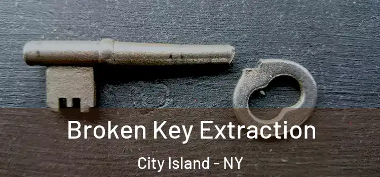  Broken Key Extraction City Island - NY