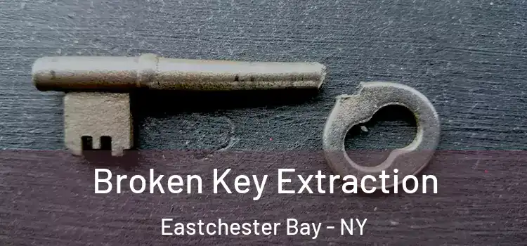 Broken Key Extraction Eastchester Bay - NY