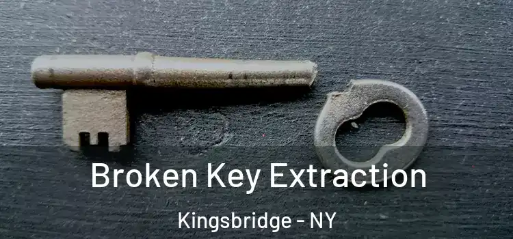 Broken Key Extraction Kingsbridge - NY