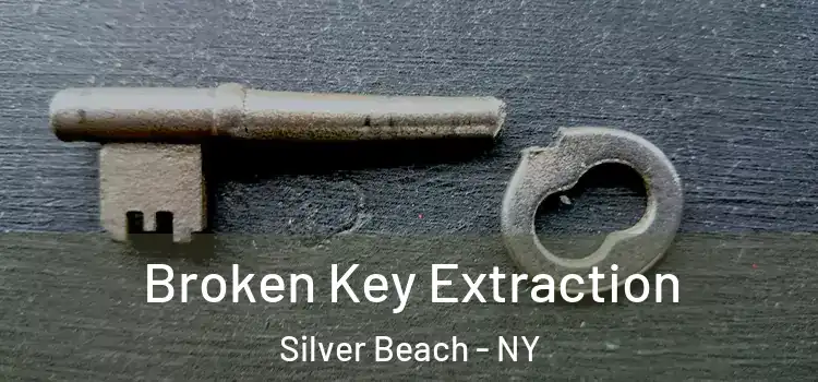  Broken Key Extraction Silver Beach - NY