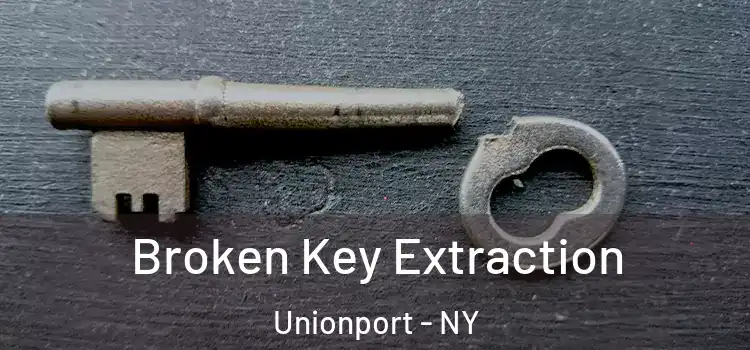  Broken Key Extraction Unionport - NY