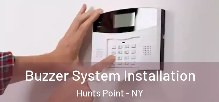 Buzzer System Installation Hunts Point - NY