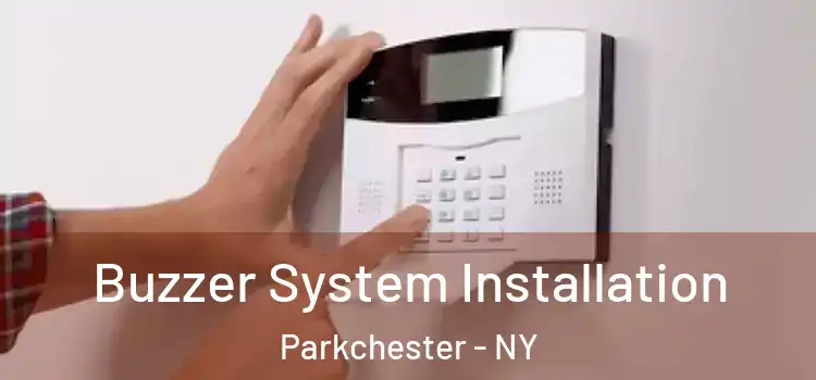 Buzzer System Installation Parkchester - NY