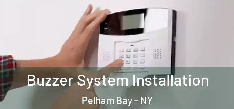 Buzzer System Installation Pelham Bay - NY