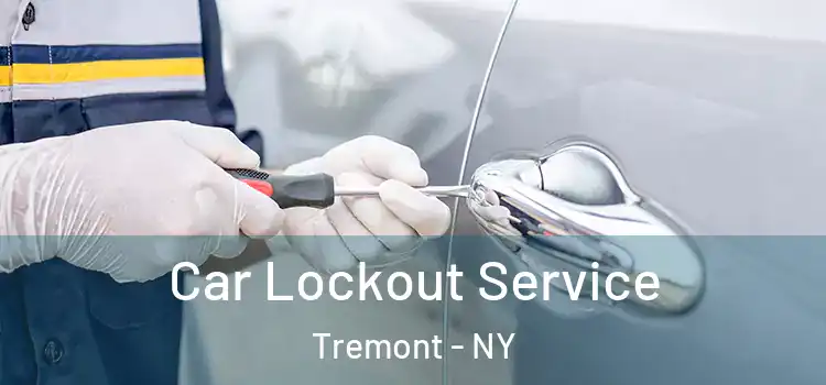 Car Lockout Service Tremont - NY