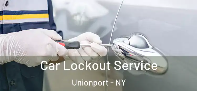Car Lockout Service Unionport - NY