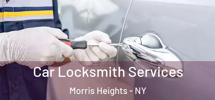 Car Locksmith Services Morris Heights - NY