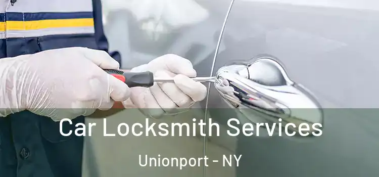  Car Locksmith Services Unionport - NY