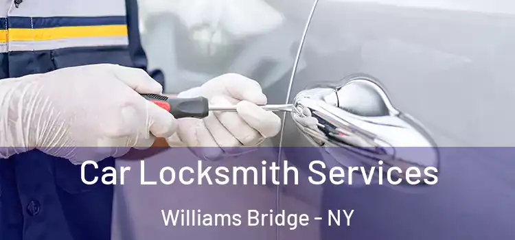  Car Locksmith Services Williams Bridge - NY